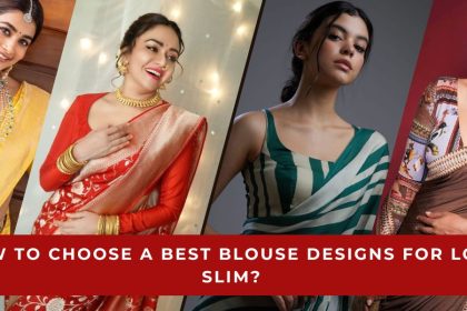 How To Choose a Best Blouse Designs For Look Slim