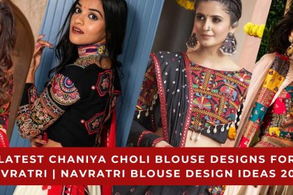 Chaniya Choli Blouse Designs for Navratri