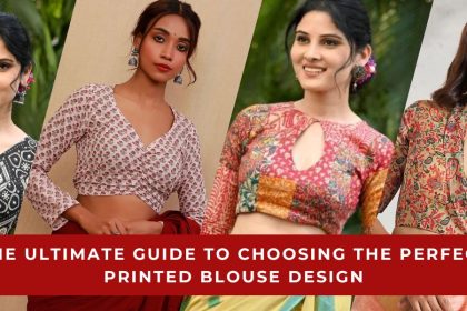 Guide to Choosing the Perfect Printed Blouse Design