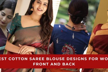 Cotton Saree Blouse Designs for Women Front and Back