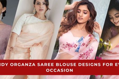 Trendy Organza Saree Blouse Designs for Every Occasion