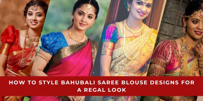 Bahubali Saree Blouse Designs