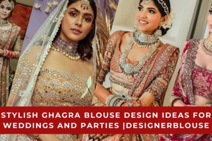 Ghagra Blouse Design Ideas