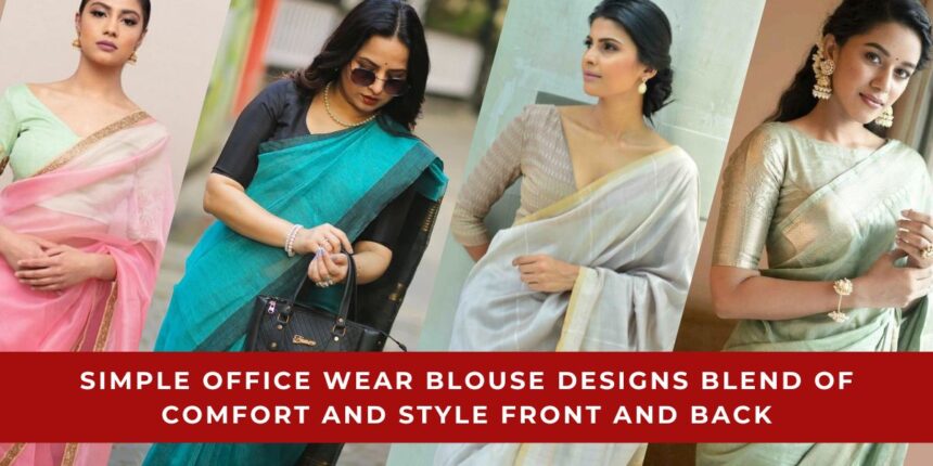 Office Wear Blouse Designs Blend of Comfort and Style
