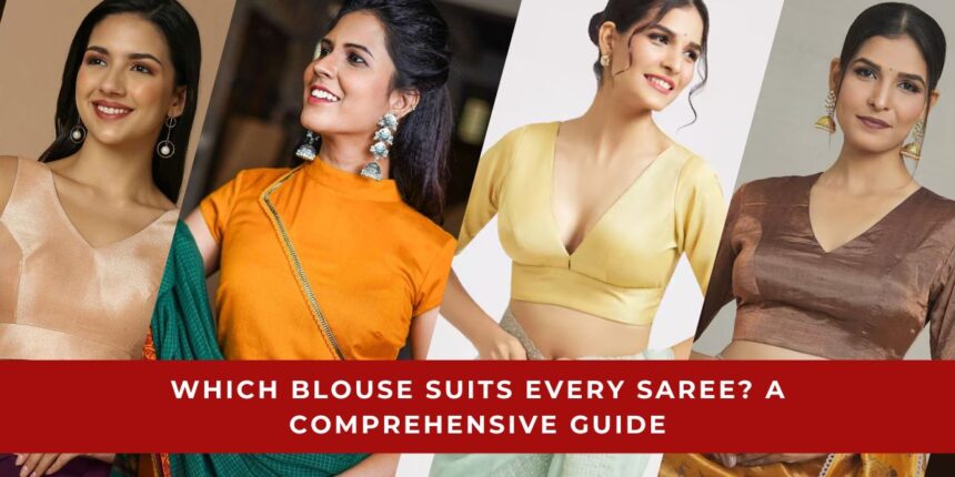 Which Blouse Suits Every Saree