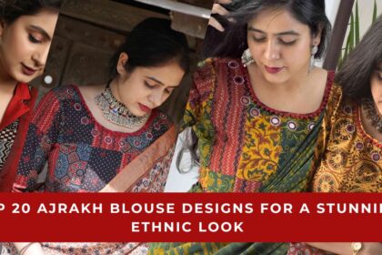 Ajrakh Blouse Designs for a Stunning Ethnic Look