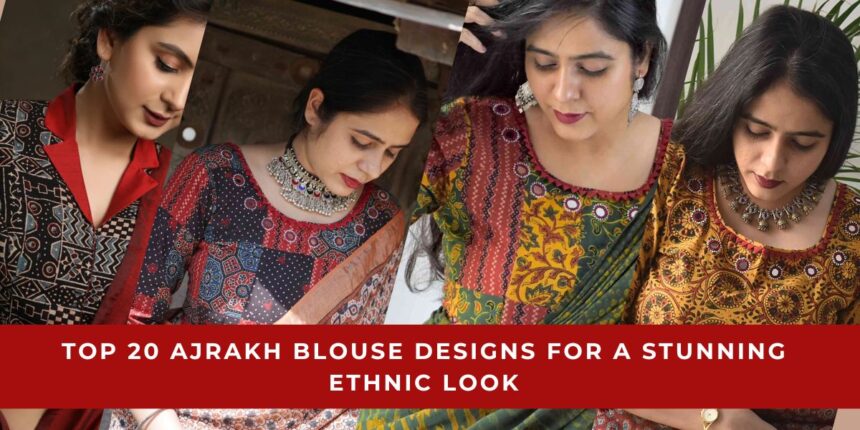 Ajrakh Blouse Designs for a Stunning Ethnic Look