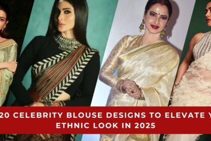 Celebrity Blouse Designs to Elevate Your Ethnic Look