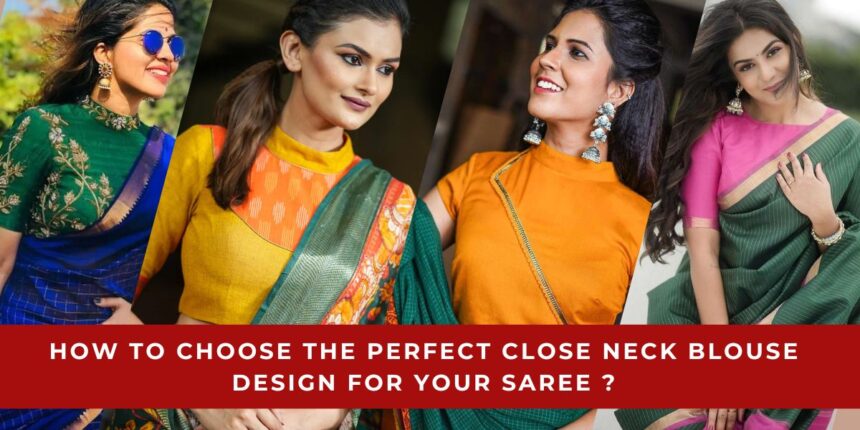 Perfect Close Neck Blouse Design for Your Saree
