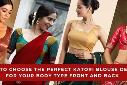 Perfect Katori Blouse Design for Your Body Type Front and Back