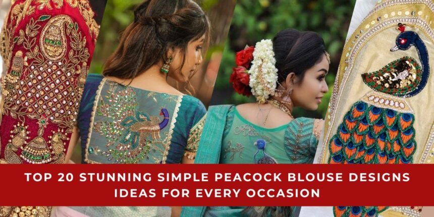 Simple Peacock Blouse Designs Ideas for Every Occasion