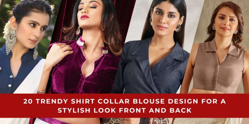 Trendy Shirt Collar Blouse Design for a Stylish Look