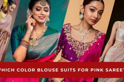 Which Color Blouse Suits for Pink Saree