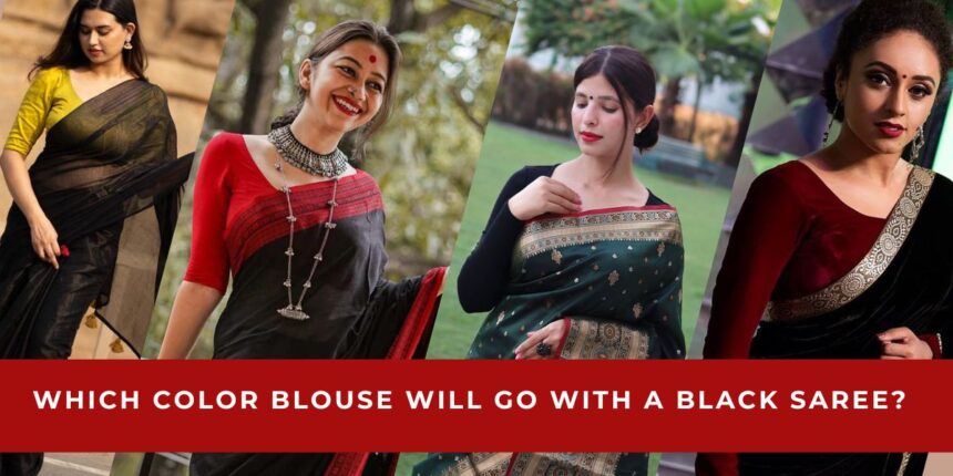 Which Color Blouse Will Go with a Black Saree