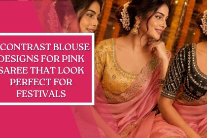 5 Contrast Blouse Designs for Pink Saree That Look Perfect for Festivals